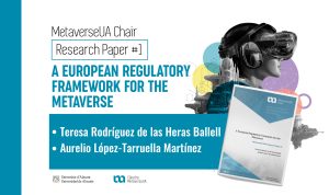 MetaverseUA Chair Research Paper #1 - A European Regulatory Framework for the Metaverse